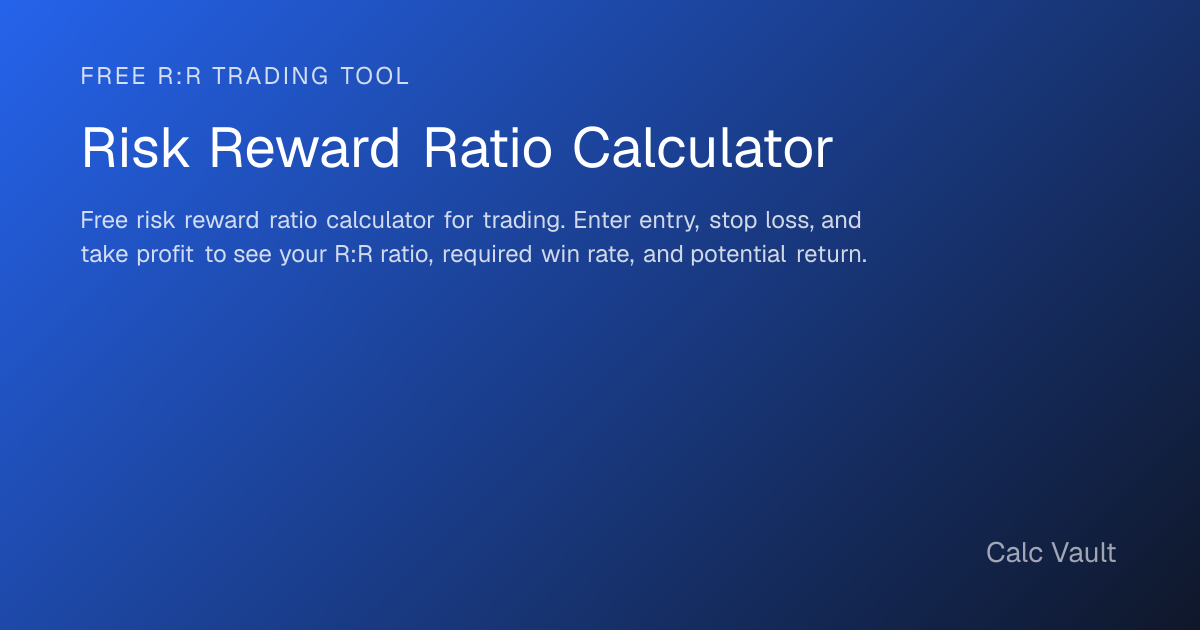 Risk Reward Ratio Calculator | Free R:R Trading Tool | Calc Vault